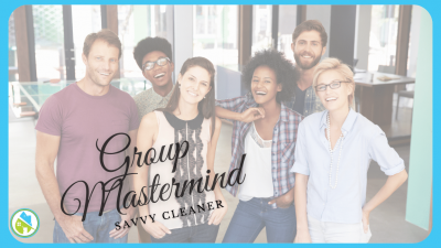 2022 Group Mastermind - Savvy Cleaner Training 6-15-2022