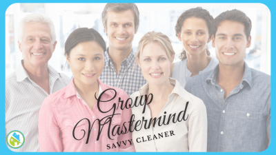 2022 Group Mastermind - Savvy Cleaner Training 10/05/2022