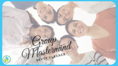 2022 Group Mastermind - Savvy Cleaner Training 5-18-2022