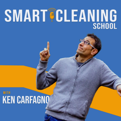 Smart Cleaning School with Ken Carfagno Podcast