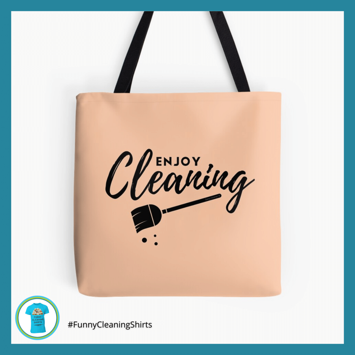 Enjoy Cleaning Savvy Cleaner Funny Cleaning Shirts Tote