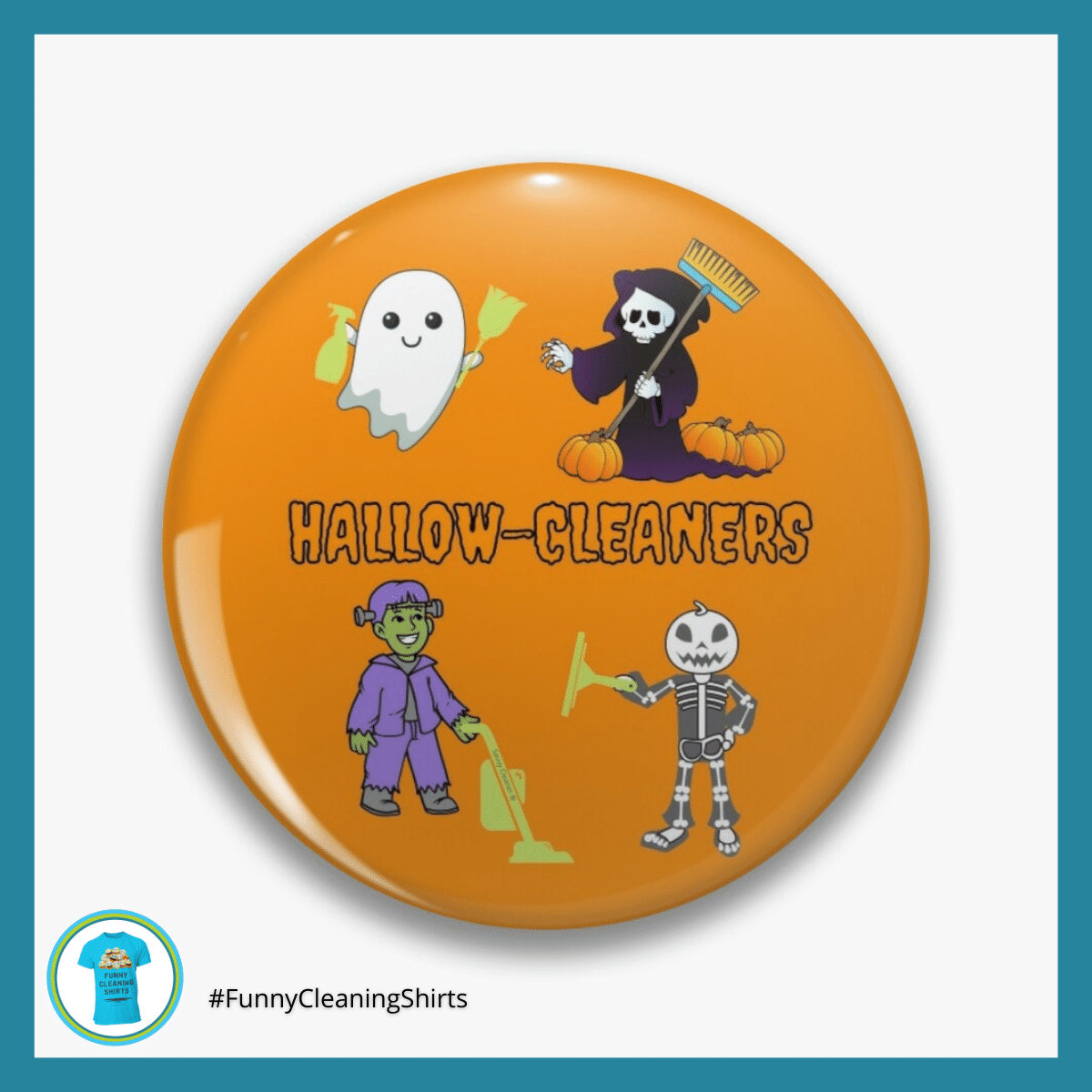 Hallow-Cleaners Savvy Cleaner Funny Cleaning Shirts Pin