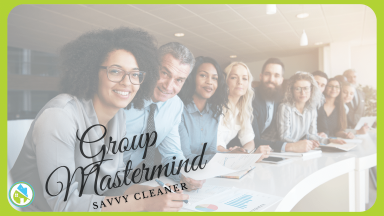 2022 Group Mastermind Savvy Cleaner Business 6-29-2022
