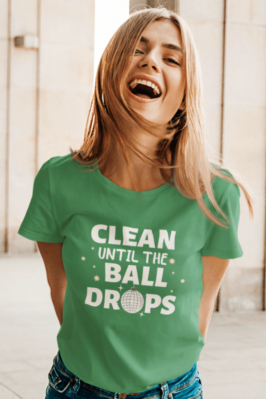 Clean Until the Ball Drops Savvy Cleaner Funny Cleaning Shirts Women's Standard T-Shirt