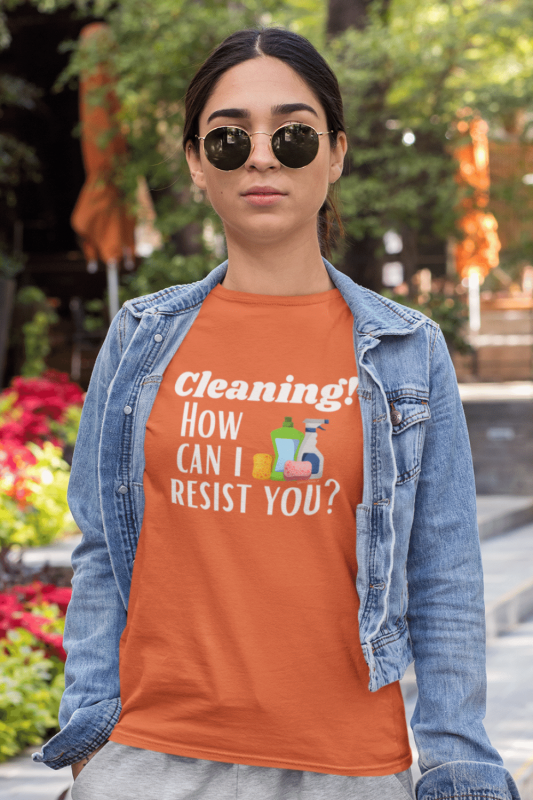 Cleaning How Can I Resist You Savvy Cleaner Funny Cleaning Shirts Women's Standard T-Shirt