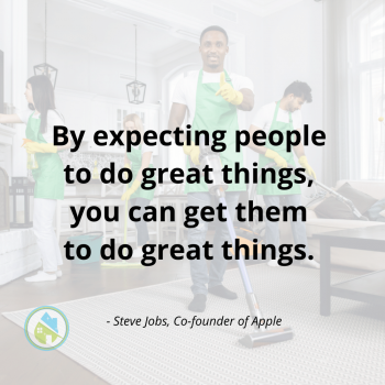Expect People to Do Great Things Savvy Cleaner Inspiration