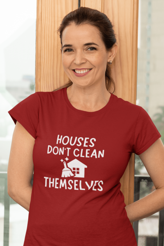 Houses Don't Clean Themselves Savvy Cleaner Funny Cleaning Shirts Women's Standard T-Shirt
