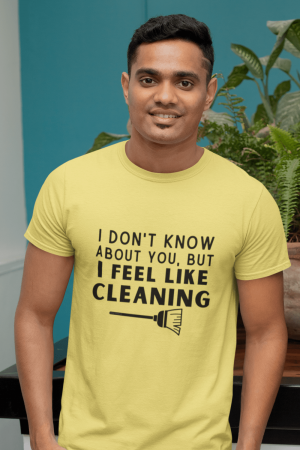 I Feel Like Cleaning Savvy Cleaner Funny Cleaning Shirts Men's Standard Tee