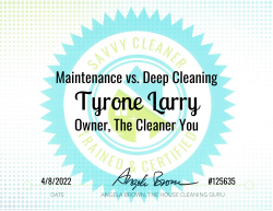 Tyrone Larry Maintenance vs. Deep Cleaning Savvy Cleaner Training